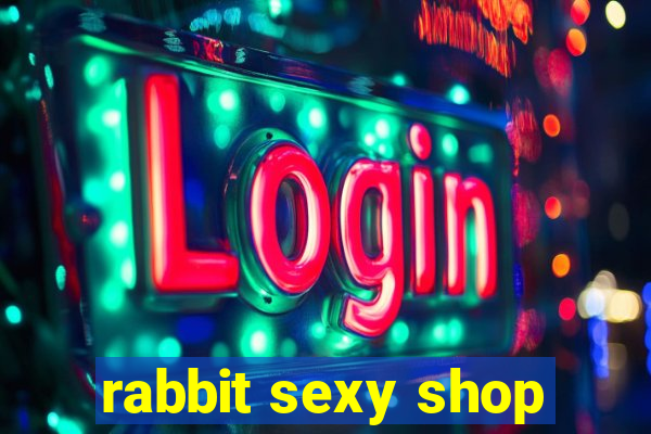 rabbit sexy shop